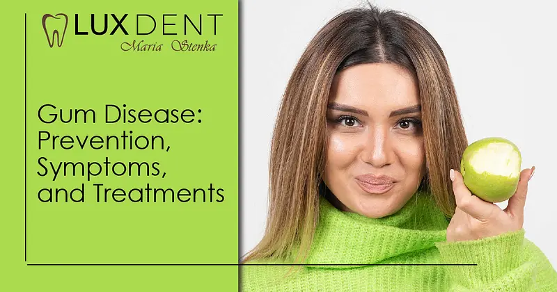 Gum Disease: Prevention, Symptoms, and Treatments
